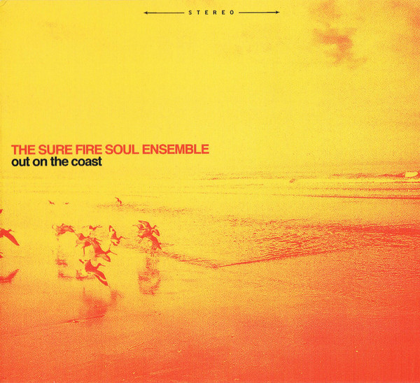 The Sure Fire Soul Ensemble — Out On The Coast