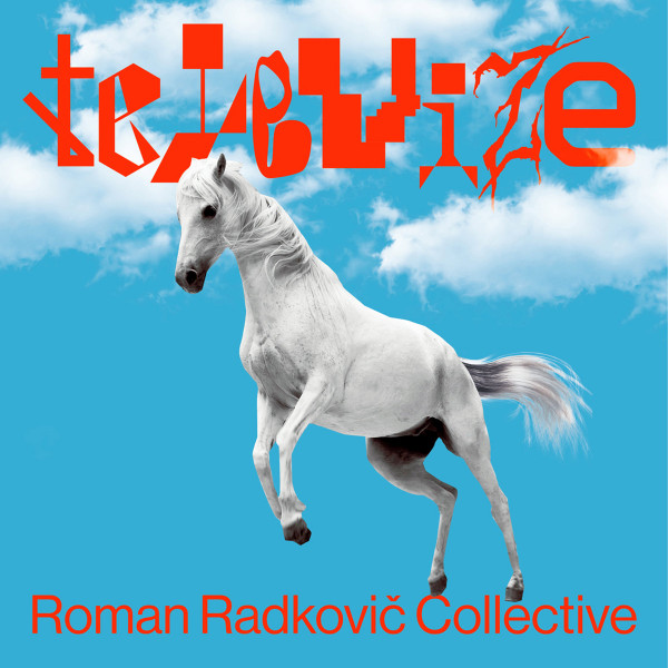 Roman Radkovič Collective — Televize