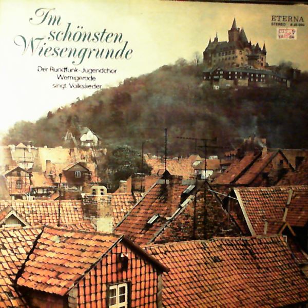 Rundfunk-Jugendchor Wernigerode — Im Schonsten Wiesengrunde (Der Rundfunk-Jugendchor Wernigerode Singt Volkslieder)