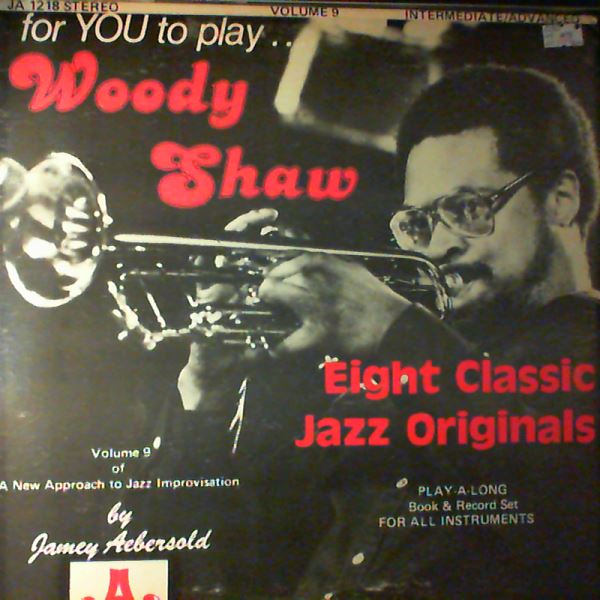 Aebersold Jamey — For You To Play... Woody Shaw Eight Classic Jazz Originals (Volume 9 of A New Approach to Jazz Improvisation by Aebersold Jamey)
