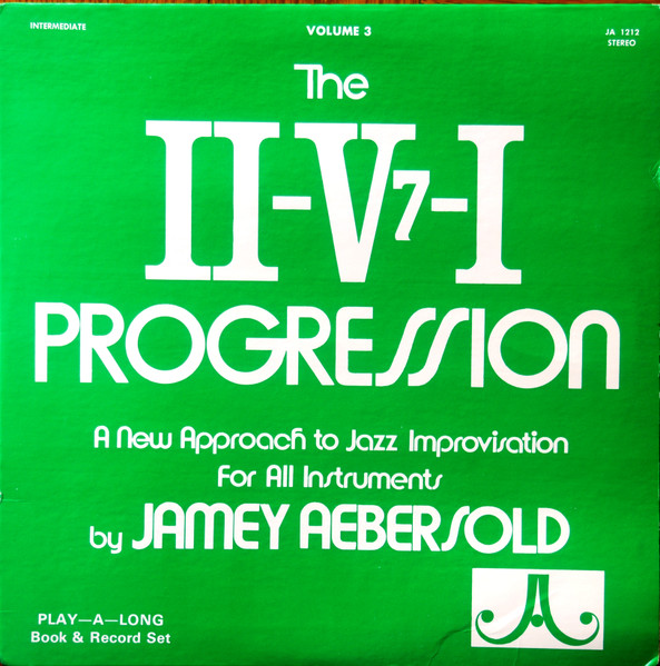 Aebersold Jamey — The II-V7-I Progression (a new approach to jazz improvisation for all instruments by Jamey Aebersold)