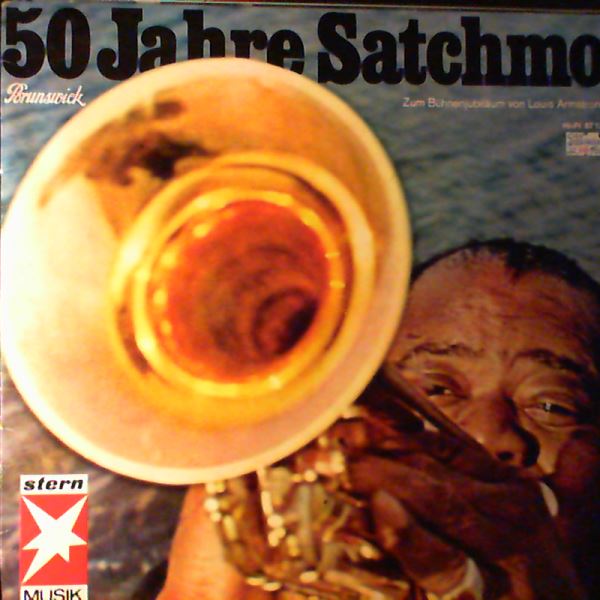 Armstrong "Satchmo" Louis — 50 Jahre Satchmo - Zum Buhnenjubilaum Von Armstrong Louis
