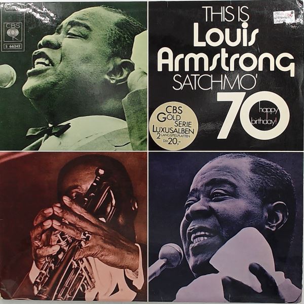 Armstrong Louis — This Is Armstrong Louis - Satchmo '70 - Happy Birthday!