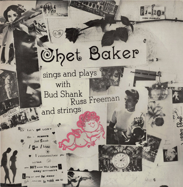 Chet Baker — Sings And Plays With Bud Shank, Russ Freeman And Strings