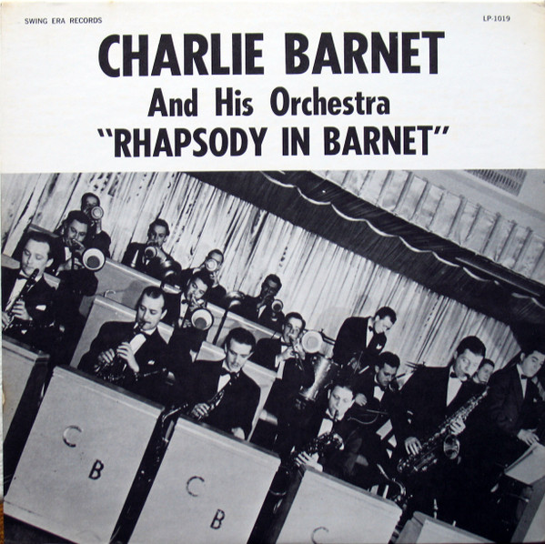 Charlie Barnet And His Orchestra — Rhapsody In Barnet