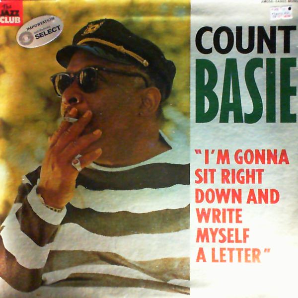 Basie Count — I'm Gonna Sit Right Down And Write Myself A Letter