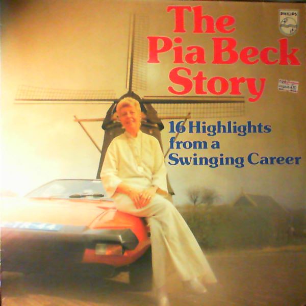 Beck Pia Trio — The Pia Beck Story. 16 Highlights From A Swinging Career