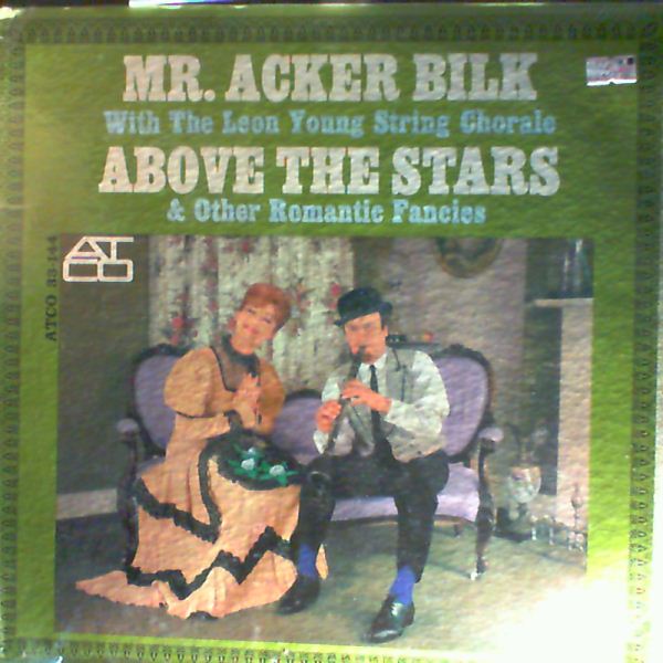 Bilk Acker & Leon Young String Chorale — Above The Stars & Other Romantic Fancies