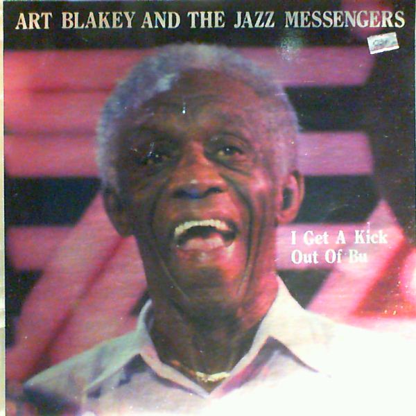 Blakey Art — I Get A Kick Out Of Bu