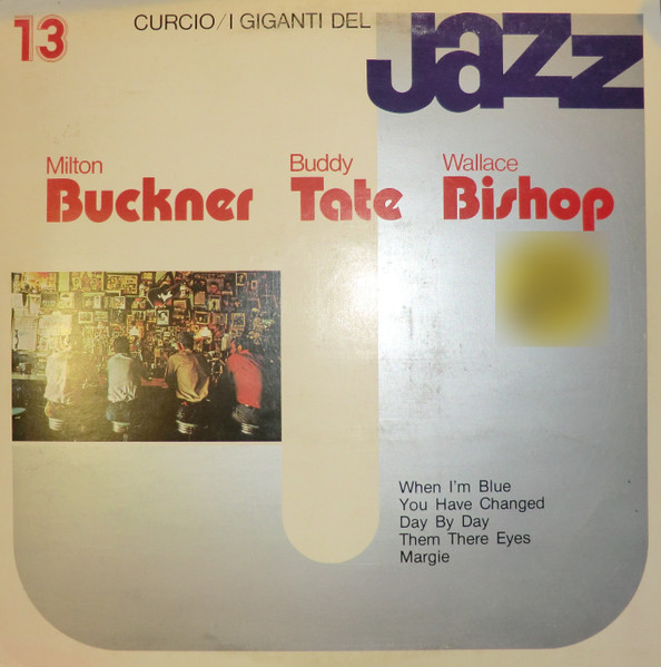 Buckner Milt, Tate Buddy, Bishop Wallace — I Giganti Del Jazz Vol. 13