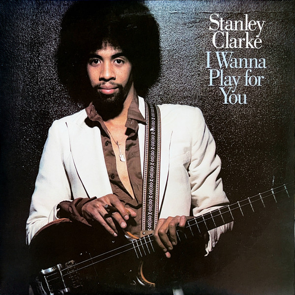 Clarke Stanley — I Wanna Play For You