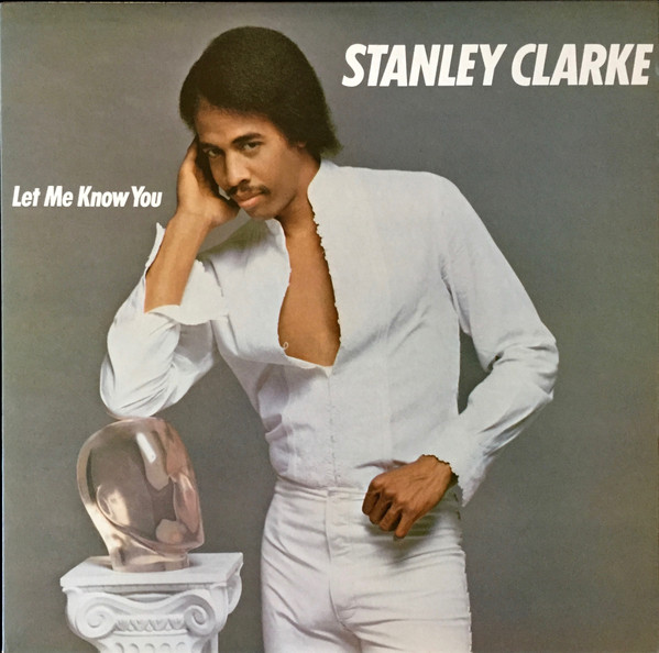Clarke Stanley — Let Me Know You
