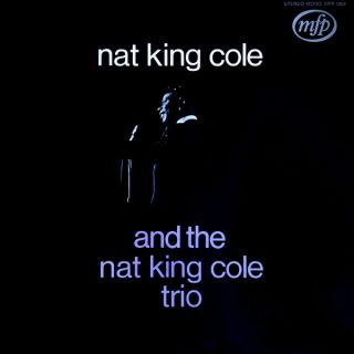 Nat King Cole — Nat King Cole And The Nat King Cole Trio
