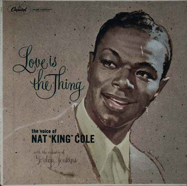 Nat King Cole — Love Is The Thing