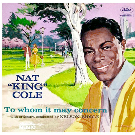 Cole Nat King — To Whom It May Concern