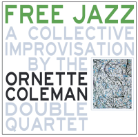 Ornette Coleman — Free Jazz Ornette! Two Original Albums