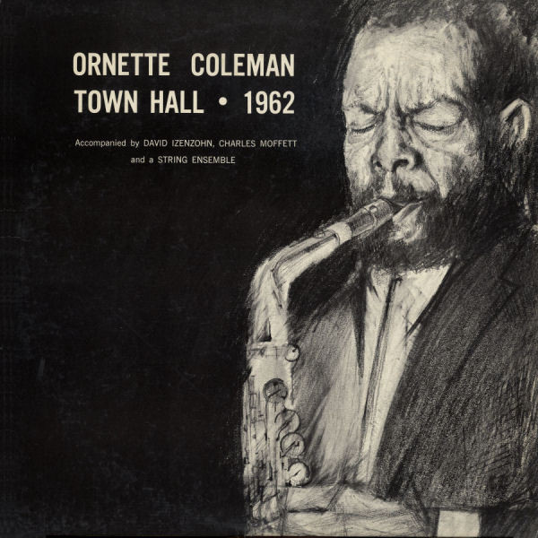 Coleman Ornette — Town Hall - 1962 (Посвящение Поэтам И Писателям / Dedication To Poets And Writers)