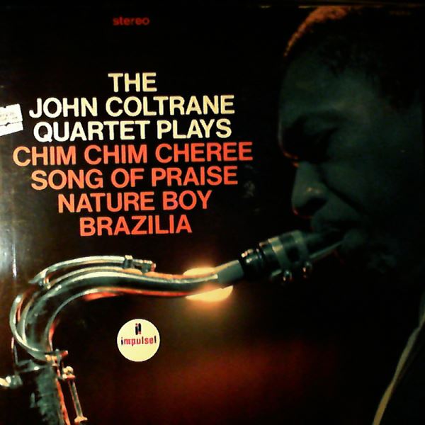 Coltrane John Quartet — Plays Chim Chim Cheree, Brazilia, Nature Boy, Song Of Praise