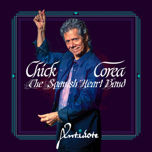 Chick Corea & The Spanish Heart Band — Antidote