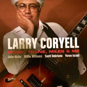 Larry Coryell — Monk, Trane, Miles & Me