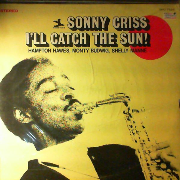 Criss Sonny — I'll Catch The Sun!