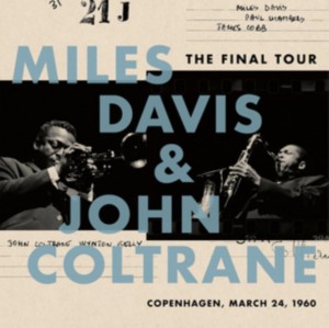 Miles Davis / John Coltrane — The Final Tour: Copenhagen, March 24, 1960