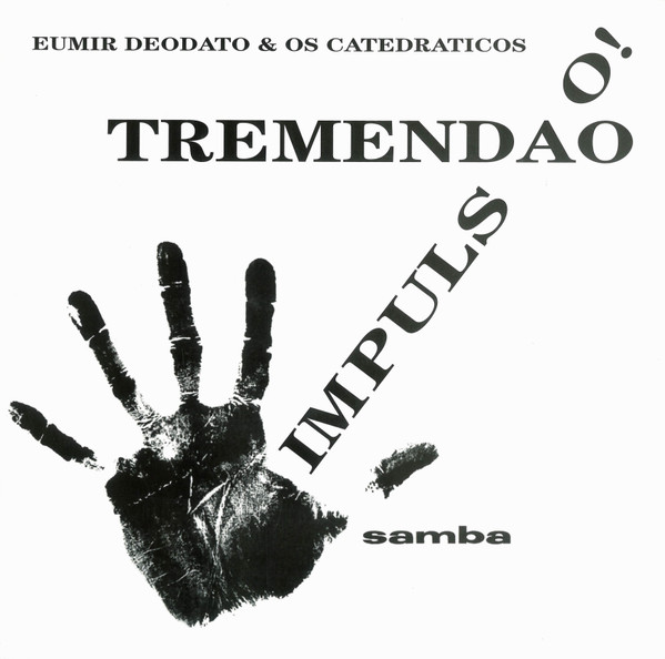 Deodato Eumir & Os Catedraticos — Impuls...o! + Tremendao