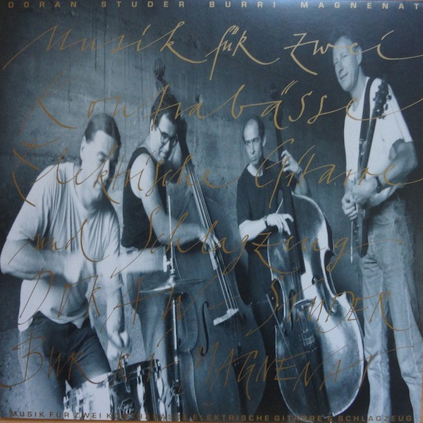 Christy Doran / Fredy Studer / Bobby Burri / Olivier Magnenat — Musik Für Zwei Kontrabässe, Elektrische Gitarre Und Schlagzeug