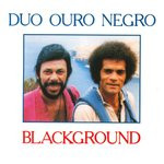 Duo Ouro Negro — Blackground