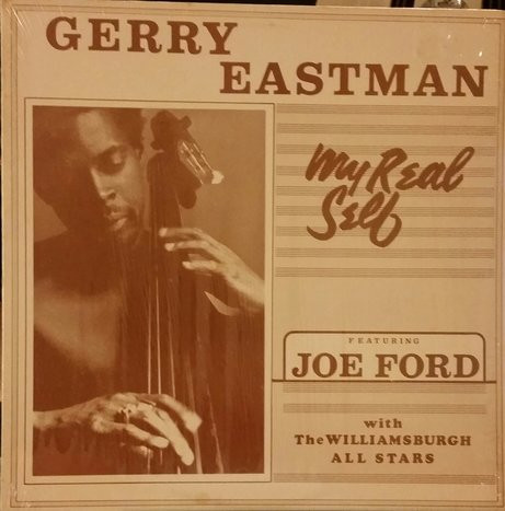 Gerry Eastman Featuring Joe Ford With The Williamsburgh All Stars — My Real Self