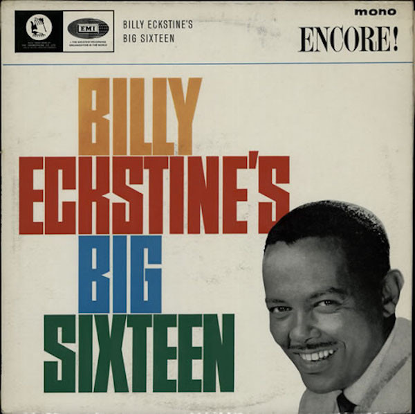 Eckstine Billy — Billy Eckstine's big sixteen