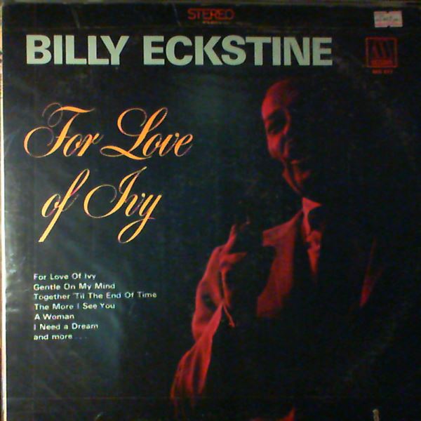 Eckstine Billy — For Love Of Ivy