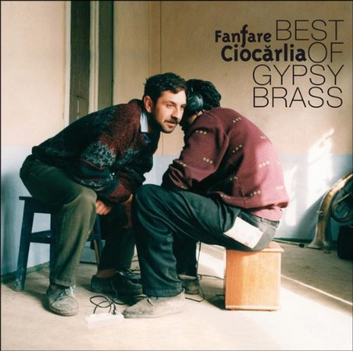 Fanfare Ciocărlia — Best Of Gypsy Brass