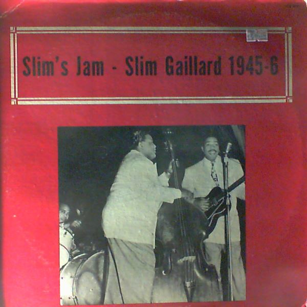 Gaillard Slim — Slim's Jam - Gaillard Slim 1945-6
