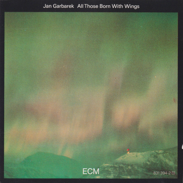 Garbarek Jan — All Those Born With Wings