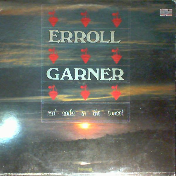 Garner Erroll — Red Sails In The Sunset