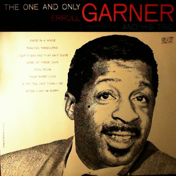 Garner Erroll Trio — The One And Only Erroll Garner