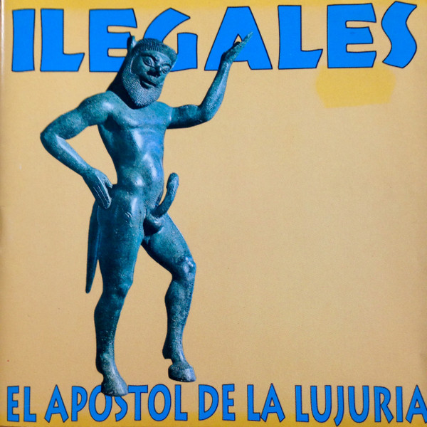 Ilegales — El Apóstol De La Lujuria