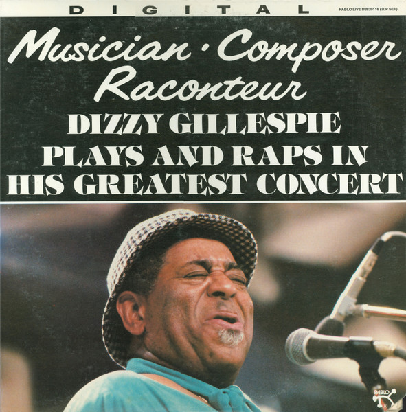 Gillespie Dizzy — Musician-Composer-Raconteur (Gillespie Dizzy Plays And Raps In His Greatest Concert)