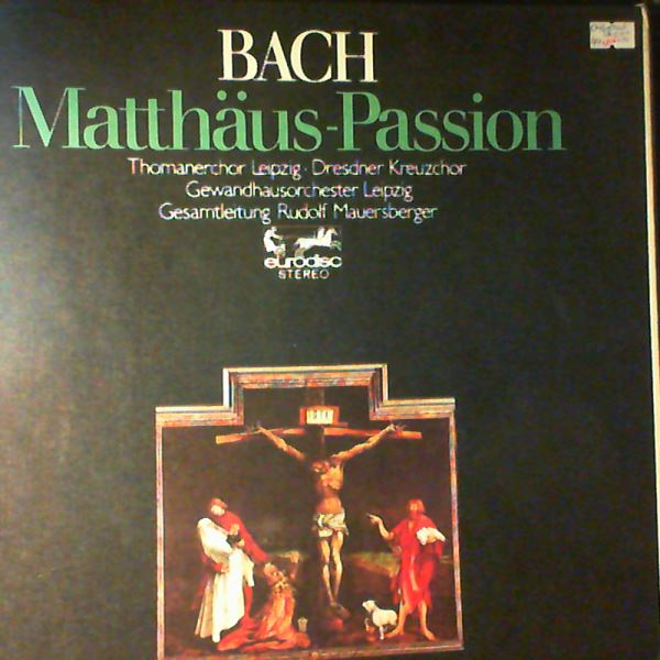 Thomanerchor Leipzig / Dresdner Kreuzchor / Gewandhausorchester Leipzig (dir. Mauersberger R.) — Bach - Matthaus-Passion