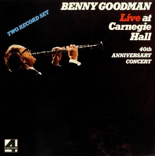 Goodman Benny — Live At Carnegie Hall - 40th Anniversary Concert