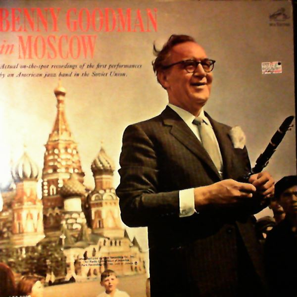 Goodman Benny & His Orchestra — Goodman Benny In Moscow