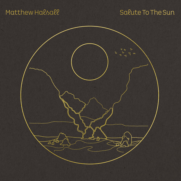 Halsall Matthew — Salute To The Sun