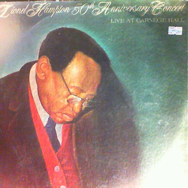 Hampton Lionel — Live At Carnegie Hall 50th Anniversary Concert