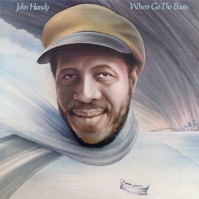 Handy John — Where Go The Boats