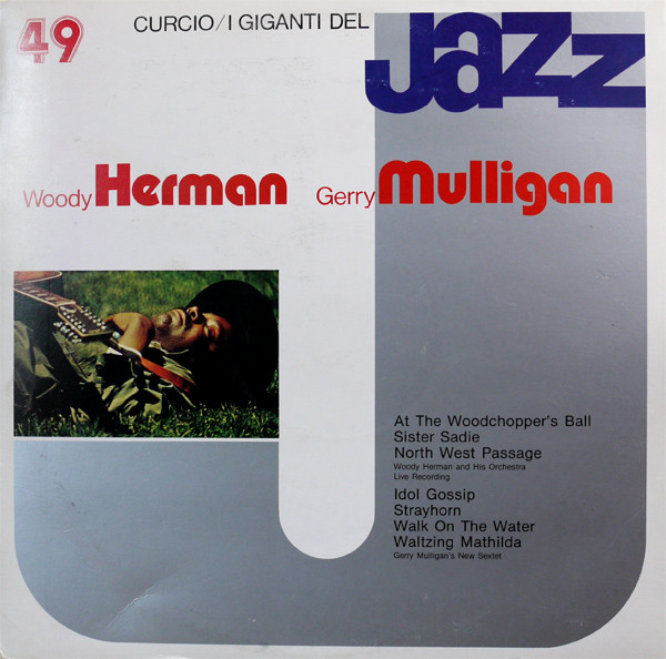 Herman Woody / Mulligan Gerry — I Giganti Del Jazz Vol. 49