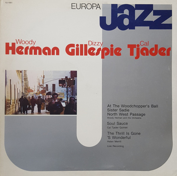Woody Herman , Dizzy Gillespie , Cal Tjader — Europa Jazz