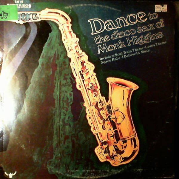 Higgins Monk — Dance To The Disco Sax Of Higgins Monk