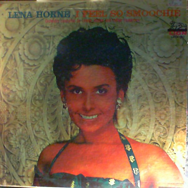 Horne Lena — I Feel So Smoochie