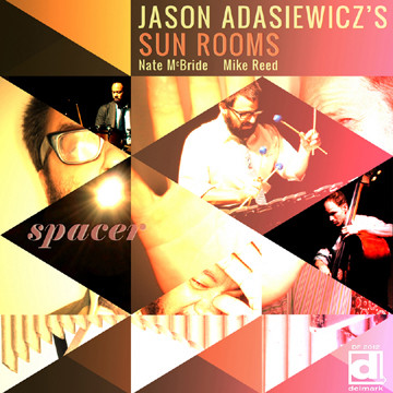 Jason Adasiewicz’s Sun Rooms — Spacer